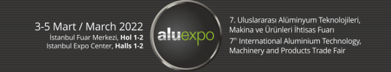 ALUEXPO Fuarı 3-5 Mart 2022'de Gerçekleşecek