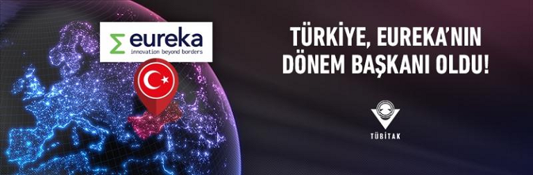Türkiye, EUREKA’nın Dönem Başkanı Oldu